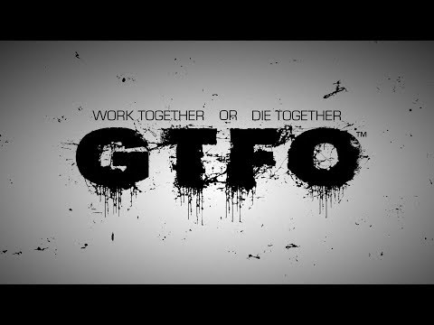 GTFO - Name Reveal Teaser Trailer