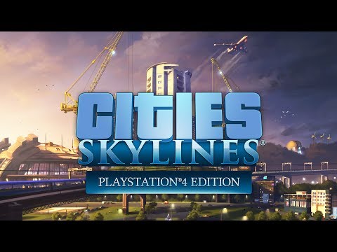 Cities: Skylines - Playstation®4 Edition - Announcement Trailer
