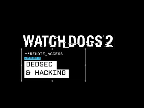 Watch Dogs 2 - Remote Access #2: DedSec &amp; Hacking [DE]
