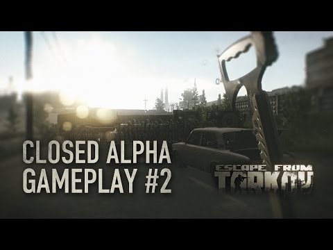 Escape from Tarkov Closed Alpha Gameplay 2