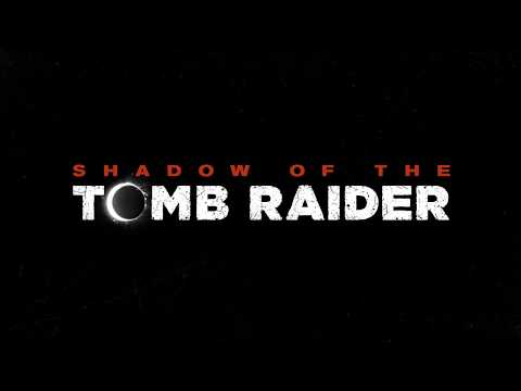 SHADOW OF THE TOMB RAIDER - Announcement Teaser [4K]
