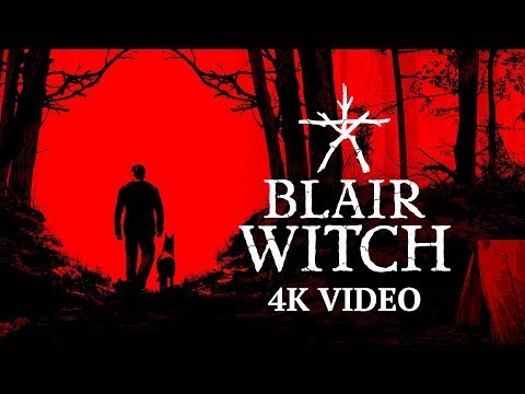 Blair Witch - A 4K Tour Through the Woods