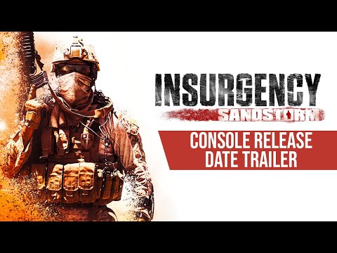 [PAX East] Insurgency Sandstorm Console Release Date Announcement