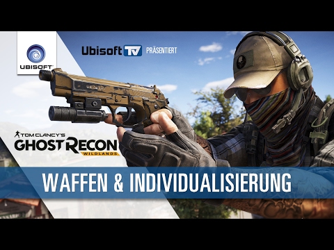 Tom Clancy’s Ghost Recon Wildlands – Waffen &amp; Individualisierung | Ubisoft-TV [DE]