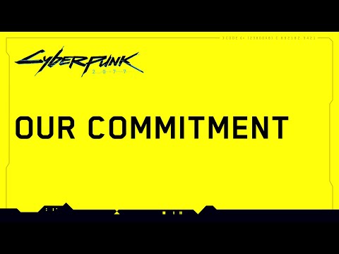 Cyberpunk 2077 — Our Commitment to Quality