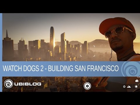 Watch Dogs 2 - Making San Francisco into an Urban Playground | Ubisoft [NA]