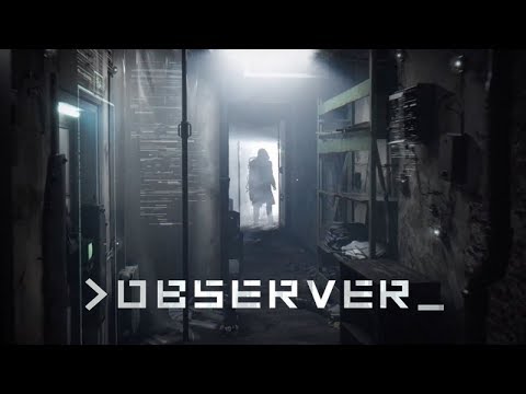 OBSERVER - Gameplay Demo (Cyberpunk Horror Game) 2017 Developer Gameplay | CenterStrain01