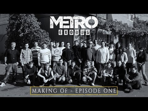 The Making Of Metro Exodus - Episode One (EU)