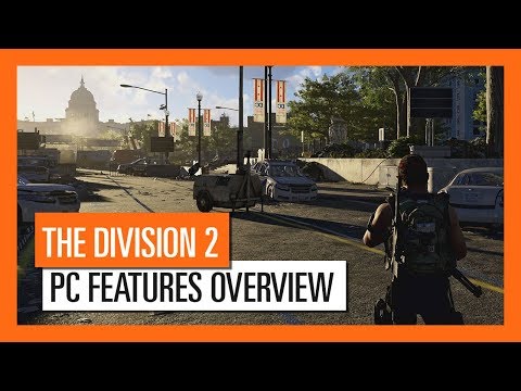 OFFICIAL THE DIVISION 2 - PC FEATURES OVERVIEW