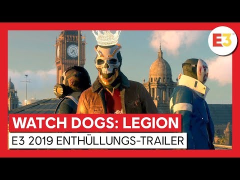 [AUT] WATCH DOGS: LEGION - E3 2019 WORLD PREMIERE ENTHÜLLUNGS-TRAILER