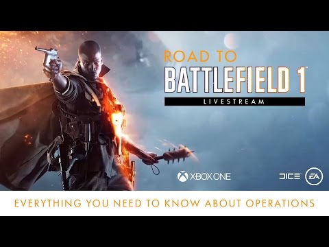 Road to Battlefield 1 - Everything You Need to Know About Operations