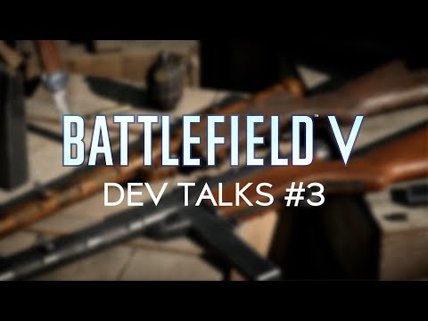 Battlefield V Dev Talks: Weapon Specialization &amp; Customization, Game Progress and more