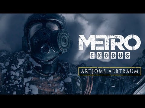 Metro Exodus - Artjoms Albtraum [DE]