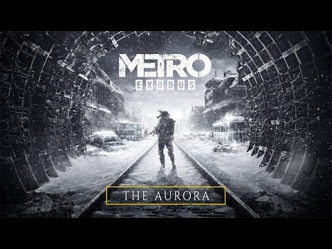 Metro Exodus - The Aurora [UK]