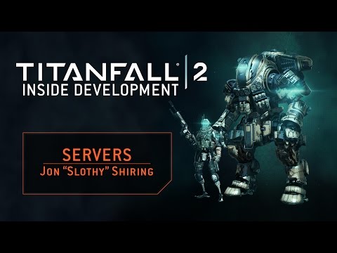 Titanfall 2 – Inside Development: Servers