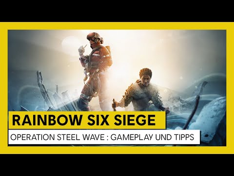 Tom Clancy’s Rainbow Six Siege – Steel Wave : Gameplay und Tipps | Ubisoft [DE]