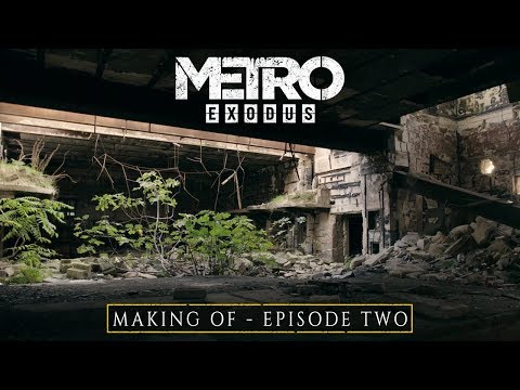 The Making Of Metro Exodus - Episode Two (EU)