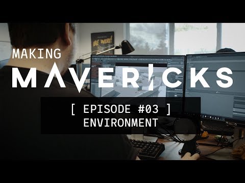 Making Mavericks #03: Environment