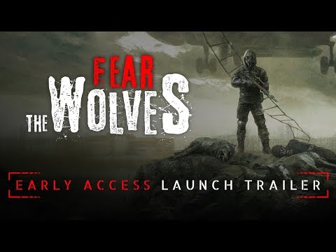 Fear The Wolves - Early Access Launch Trailer